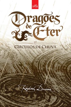 [Dragões de Éter 03] • Circulos de Chuva